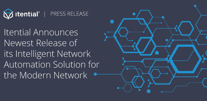 Itential Announces Newest Release of its Intelligent Network Automation Solution for the Modern Network