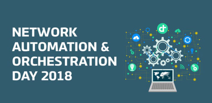Network Automation and Orchestration Day 2018