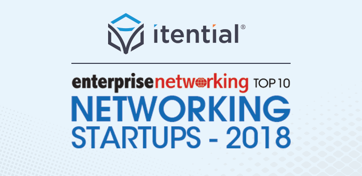 Itential Named Top 10 Networking Startup in 2018 by Enterprise Networking Magazine