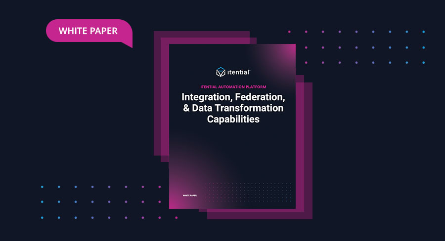 Itential Automation Platform: Integration, Federation, & Data Transformation Capabilities