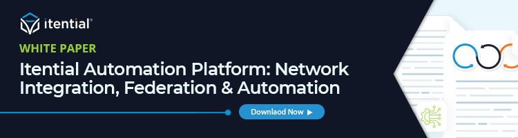 Itential White Paper: Itential Automation Platform: Integration, Federation & Automation