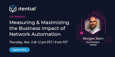 Itential Webinar: Measuring & Maximizing the Business Impact of Network Automation