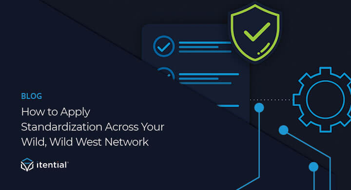 How to Apply Standardization Across Your Wild, Wild West Network ...