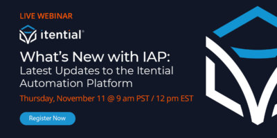 What’s New with IAP: Latest Updates to the Itential Automation Platform