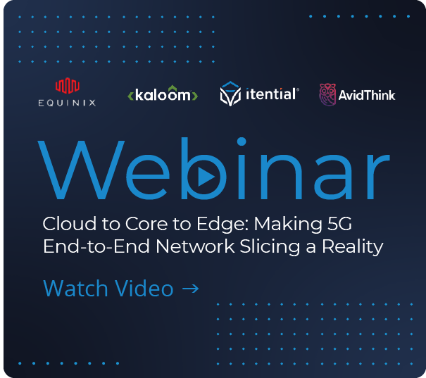 watch an on-demand webinar on making 5g end to end network slicing a reality from cloud to core to edge with itential, kaloom, and equinix
