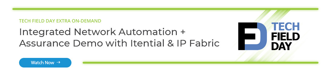 watch an on-demand tech field day extra demo of integrated network automation and assurance with itential and ip fabric