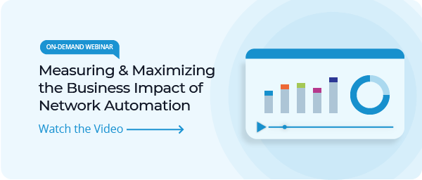 watch an on-demand webinar: measuring and maximizing the business impact of network automation and orchestration with itential