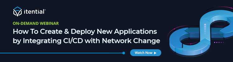 On-Demand Webinar: How To Create & Deploy New Applications by Integrating CI/CD with Network Change Processes