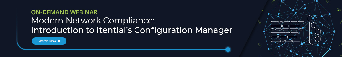 On-Demand Webinar: Modern Network Compliance: Introduction to Itential's Configuration Manager