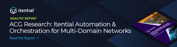 Analyst Report: ACG Research: Itential Automation and Orchestration for Multi-Domain Networks