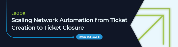 eBook: Scaling Network Automation from Ticket Creation to Ticket Closure