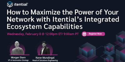 How to Maximize the Power of Your Network with Itential’s Integrated Ecosystem Capabilities