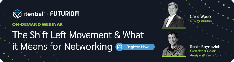 On-Demand Webinar: The Shift Left Movement & What it Means for Networking Watch Now