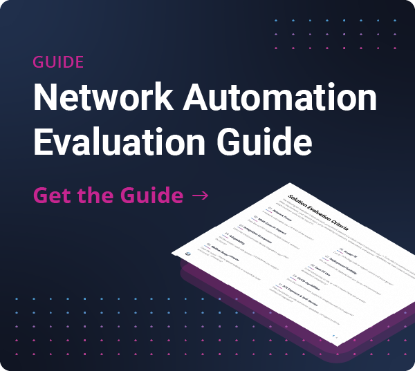 Guide Network Automation Evaluation Guide Get the Guide >