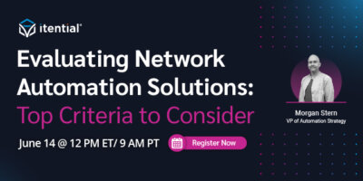 Evaluating Network Automation Solutions: Top Criteria to Consider