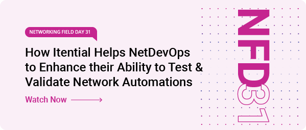 How Itential Helps NetDevOps to Enhance their Ability to Test & Validate Network Automations (NFD 31)