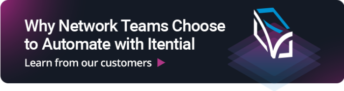 Why Network Teams Choose to Automate with Itential Learn from our customers >