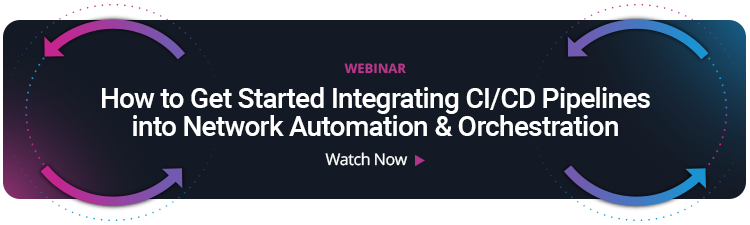 How to Get Started Integrating CI/CD Pipelines into Network Automation & Orchestration