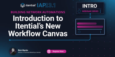 Building Network Automations: Introduction to Itential’s New Workflow Canvas