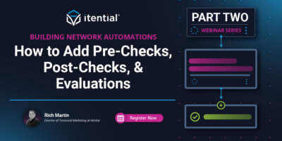 How to Build an Itential Workflow Series: Part 2 – Adding Pre-Checks, Post-Checks, & Evaluations