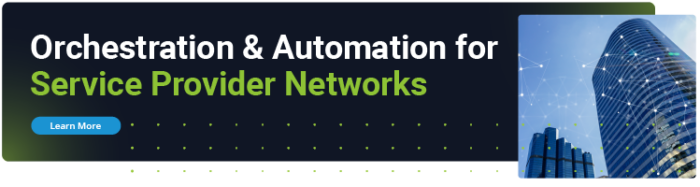 Orchestration & Automation for Service Provider Networks