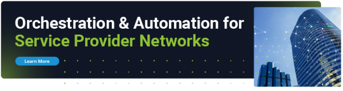 Orchestration & Automation for Service Provider Networks