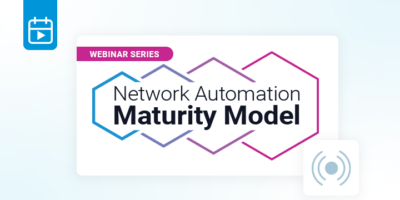 Network Automation & Orchestration Maturity Model: How to Assess & Evolve