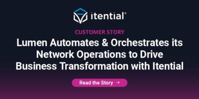 Case Study: Lumen Automates & Orchestrates its Network Operations to Drive Business Transformation with Itential
