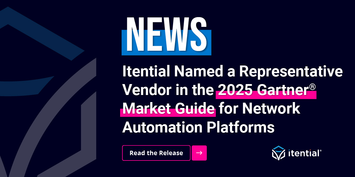 Itential Named a Representative Vendor in the 2025 Gartner® Market ...