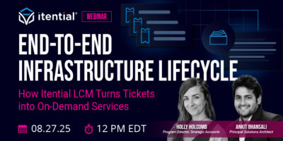 End-to-End Infrastructure Lifecycle — How Itential LCM Turns Tickets into On-Demand Services