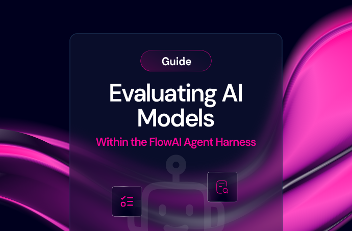 The Guide to Evaluating AI Models Within the FlowAI Agent Harness